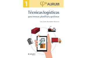 Técnicas logísticas para innovar, planificar y gestionar. Aurum 1 (Spanish Edition)