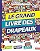 Le grand livre des drapeaux by