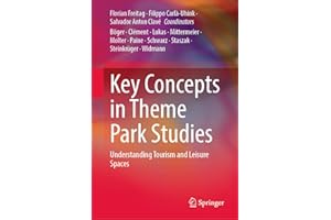 Key Concepts in Theme Park Studies: Understanding Tourism and Leisure Spaces
