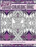 Mom's Coloring Book uncensored: Coloring book for Mom with kaleidoscopes, geometric designs, beautiful patterns, mandalas and a funny mommy mantra with every page. (Coloring for grownups) (Volume 18) by ZenMaster Coloring Books