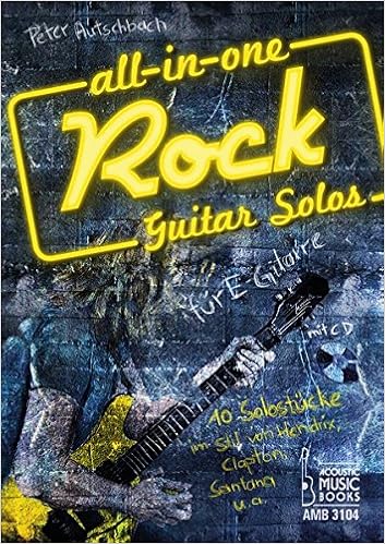 All In One Rock Guitar Solos Fur E Gitarre 10 Solostucke Im Stil Von Hendrix Clapton Santana U A Noten Und Tabulaturen Mit Cd Amazon De Autschbach Peter Bucher All In One Rock Guitar Solos Fur E Gitarre 10 Solostucke Im Stil Von Hendrix Clapton Santana U A Noten Und Tabulaturen Mit Cd Amazon De Autschbach Peter Bucher