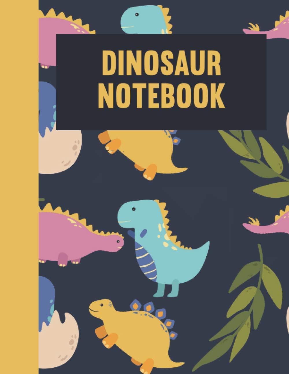 Dinosaur Notebook: Dinosaur Notebook For Boys College Ruled Notebook For Kids 8.5 x 11 Inches Gifts For Children