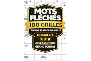 Mots Fléchés Grand Format: 100 grilles en français – Niveau 2/3 – Plus de 30 mots par grille – Avec solutions
