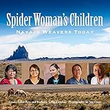 Spider Woman's Children: Navajo Weavers Today by Barbara Teller Ornelas, Lynda Teller Pete