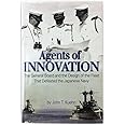 Agents of Innovation: The General Board and the Design of the Fleet that Defeated the Japanese Navy