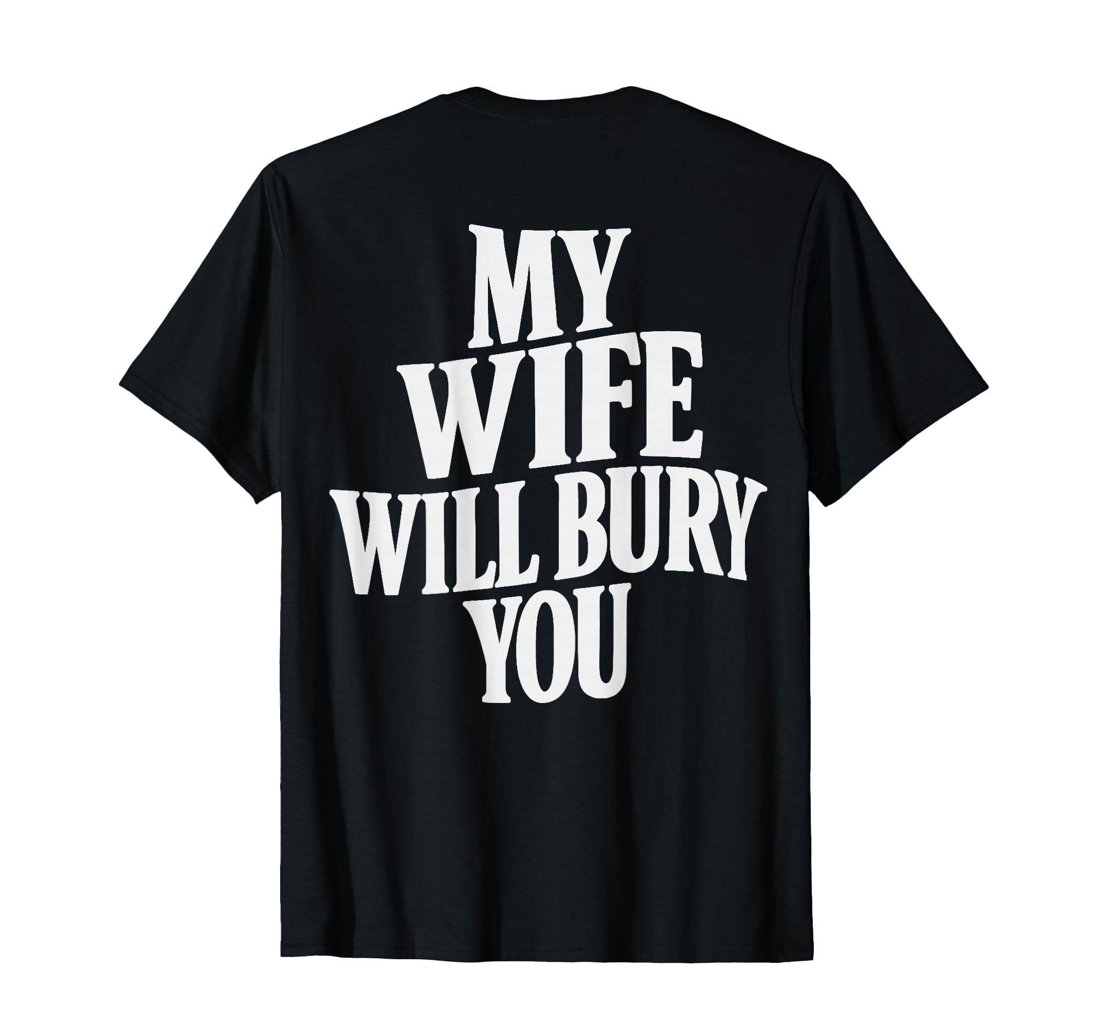 Photo 1 of (ON Back) My Wife Will Bury You T-Shirt Large