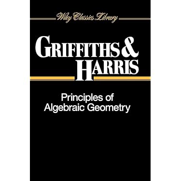 Principles of Algebraic Geometry(ハードカバー) Principles of Algebraic Geometry: Griffiths, Phillip, Harris