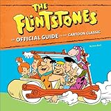 The Flintstones: The Official Guide to the Cartoon Classic