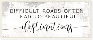 Stupell Industries Distressed Difficult Roads to Beautiful Destinations Motivational Quote, Designed by Daphne Polselli Art, 7 x 17, Wall Plaque