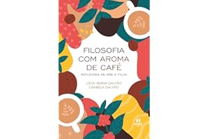 Filosofia com Aroma de Café: Reflexões de Mãe e Filha (Portuguese Edition)