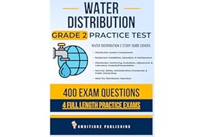 Water Distribution Grade 2 Practice Test: Recently Updated Water Distribution 2 Study Guide With 400 Practice Questions & 4 F