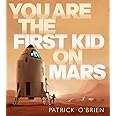 You Are the First Kid on Mars