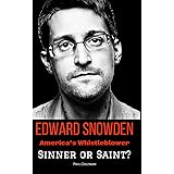 EDWARD SNOWDEN: America's Whistleblower - Sinner or Saint?