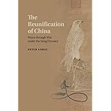 The Reunification of China: Peace through War under the Song Dynasty
