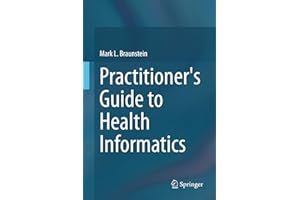 Practitioner's Guide to Health Informatics