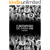 O Botafogo de Cada Um: Crônicas Sobre Como Nós Entendemos o Botafogo (Portuguese Edition) book cover