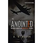 The Secret Journals of Adolf Hitler: Volume I - The Anointed (Biographical Novels)