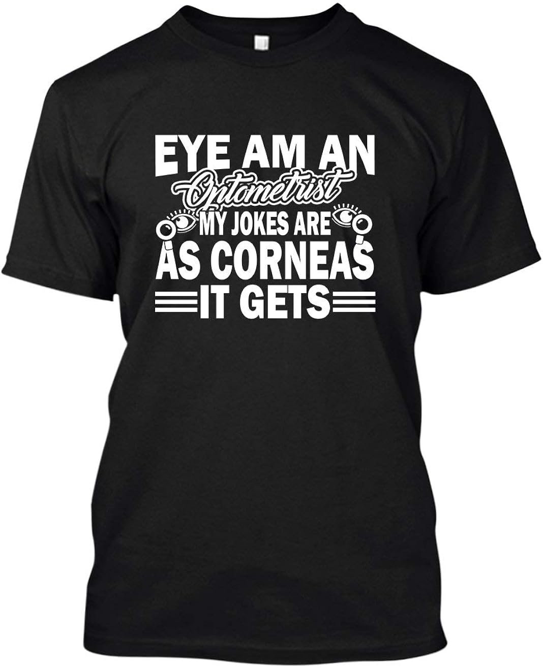 Funny Optometrist Shirt, Tshirt Gift Idea for Men, Women