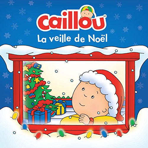Caillou, La veille de Noël (French Edition) by Anne Paradis