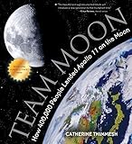 Team Moon: How 400,000 People Landed Apollo 11 on the Moon