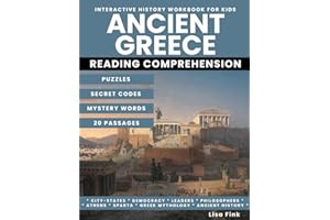 Ancient Greece Interactive History Workbook for Kids: Puzzles and Secret Codes, Reading Comprehension, Homeschool Curriculum, Ancient History and ... Philosophers, City-States, Athens and Sparta