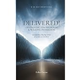 Delivered!: Destroying Strongholds & Walking in Freedom