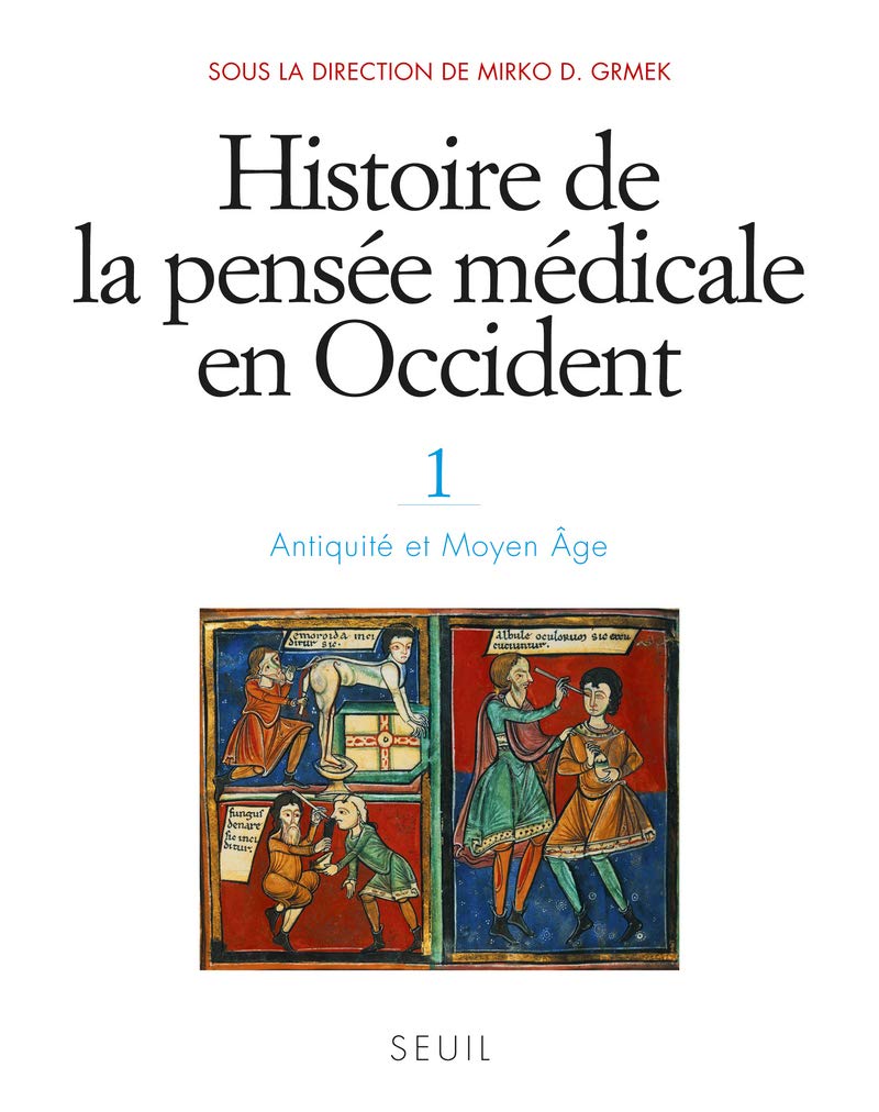Histoire De La Pensée Médicale En Occident Tome 1