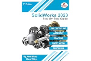 SolidWorks 2023 - Step-By-Step Guide: Part, Assembly, Drawings, Sheet Metal, & Surfacing