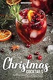 Image de Christmas Cocktails: Festive Fizz, Seasonal Spirits and Merry Mocktails to Get you in the Party Mood