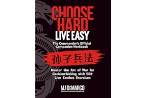 Choose Hard, Live Easy - the Commander's Official Companion Workbook: Master the Art of War for Decision-Making with 50+ Live