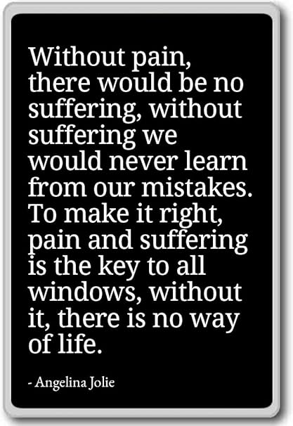 Sans Douleur Il N Y Aurait Pas De Souffrance W Angelina Jolie Citations Aimant De Refrigerateur Noir Amazon Fr Cuisine Maison
