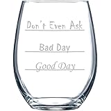 Good Day - Bad Day - Don't Even Ask Stemless Wine Glass
