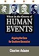 When in the Course of Human Events: Arguing the Case for Southern Secession