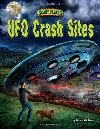 "UFO Crash Sites (Scary Places)" av Dinah Williams