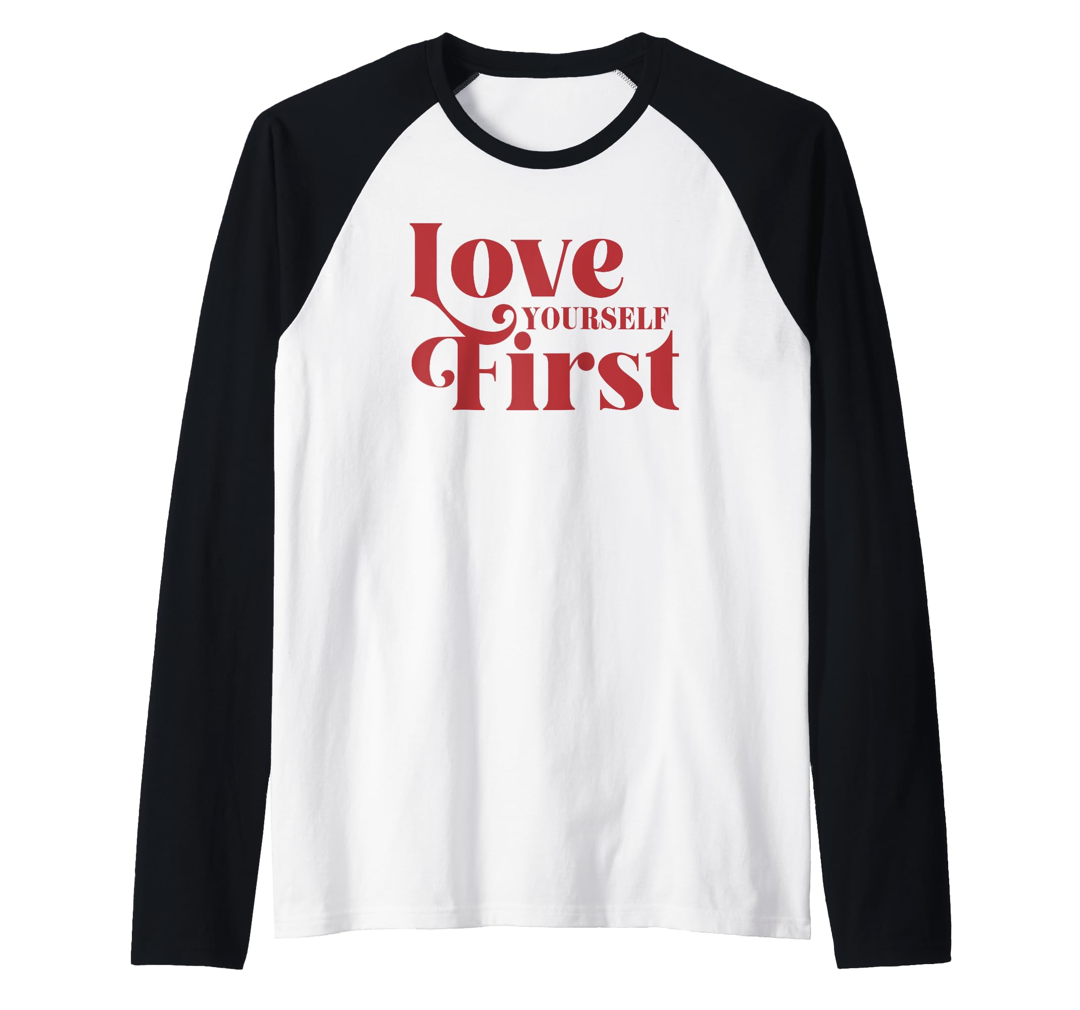 Love Yourself First Raglan Baseball Tee
