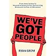We've Got People: From Jesse Jackson to AOC, the End of Big Money and the Rise of a Movement