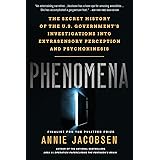 Phenomena: The Secret History of the U.S. Government's Investigations into Extrasensory Perception and Psychokinesis