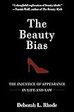 The Beauty Bias: The Injustice of Appearance in Life and Law