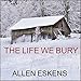 The Life We Bury by Allen Eskens, Zach Villa