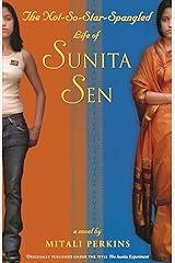 The Not-So-Star-Spangled Life of Sunita Sen (Originally published as: The Sunita Experiment) Paperback