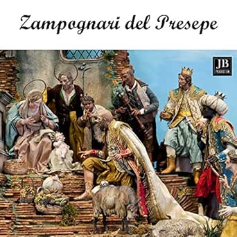 Foto Del Presepe Di Natale.Zampognari Del Presepe Di Natale By Italian Orchestra On Amazon Music Amazon Com