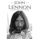 John Lennon: A Life from Beginning to End (Biographies of Musicians)