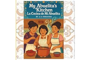 My Abuelita's kitchen/La cocina de mi Abuelita: A representation of love through food