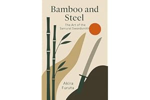Bamboo and Steel: The Art of the Samurai Swordsmith