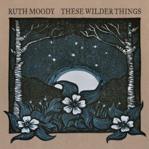 CD These Wilder Things - MOODY, RUTH