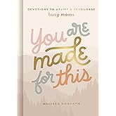 You are Made for This: Devotions to Uplift and Encourage Busy Moms (A 90-Day Devotional to Inspire Mothers) The Perfect Christian Gift for Women