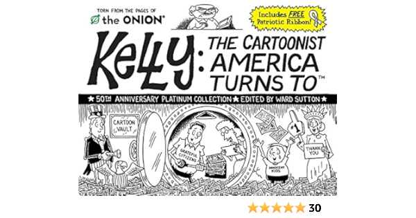 Kelly The Cartoonist America Turns To Sutton Ward Kelly Stan Amazon Com Books