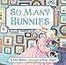 So Many Bunnies Board Book: A Bedtime ABC and Counting Book: An Easter And Springtime Book For Kids