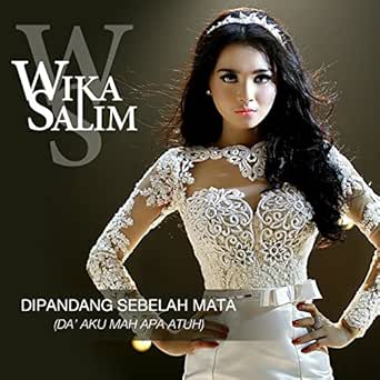 Dipandang Sebelah Mata Da Aku Mah Apa Atuh By Wika Salim On Amazon Music Amazon Com