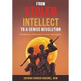 From Stolen intellect to a Genius Revolution: Awakening a Movement to Heal Generations